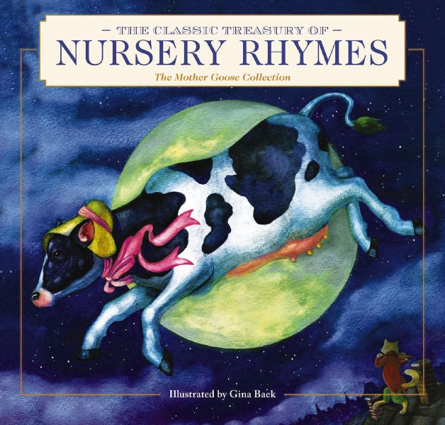 The Classic Treasury of Nursery Rhymes: The Mother Goose Collection  (Nursery Rhymes, Mother Goose, Bedtime Stories, Children's Classics)