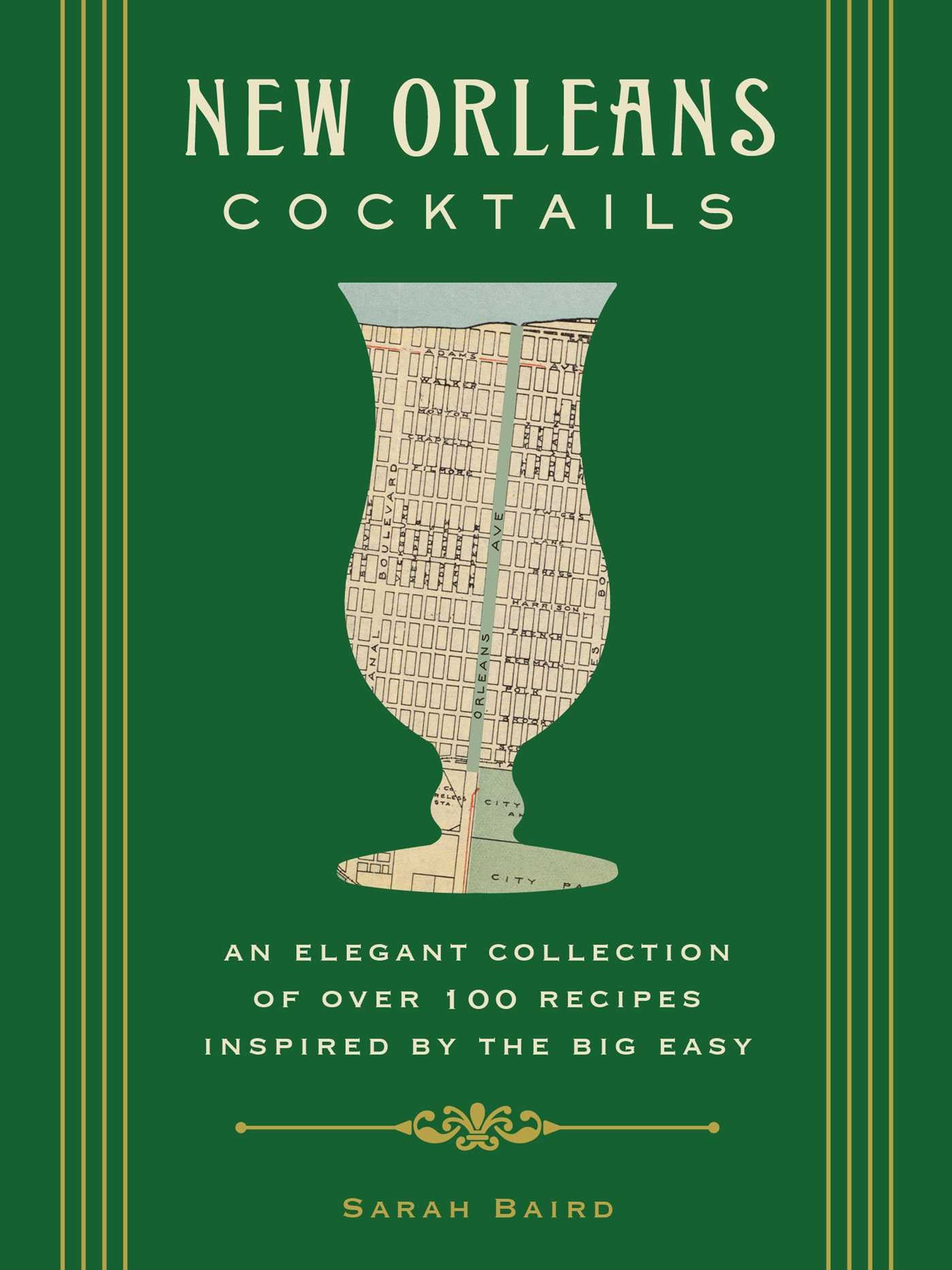 New Orleans Cocktails: An Elegant Collection of Over 100 Recipes Inspi –  Cider Mill Press