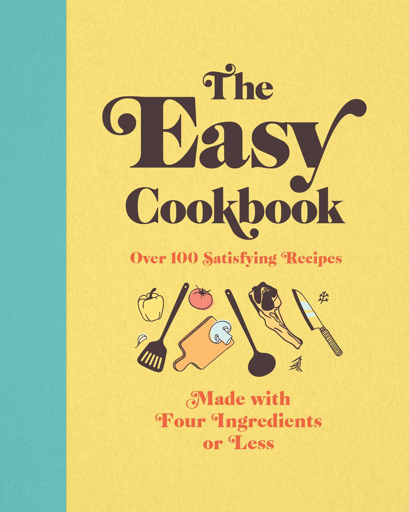 Over 100 Easy Recipes You Can Create!