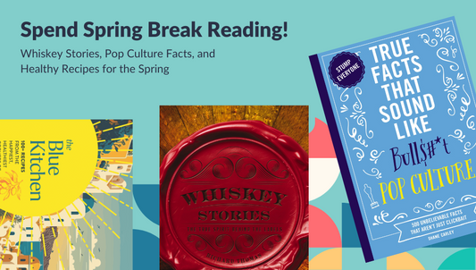 Spend Spring Break Reading! Brunch, Blue Zone, Behind the Scenes Whiskey Stories, and More!