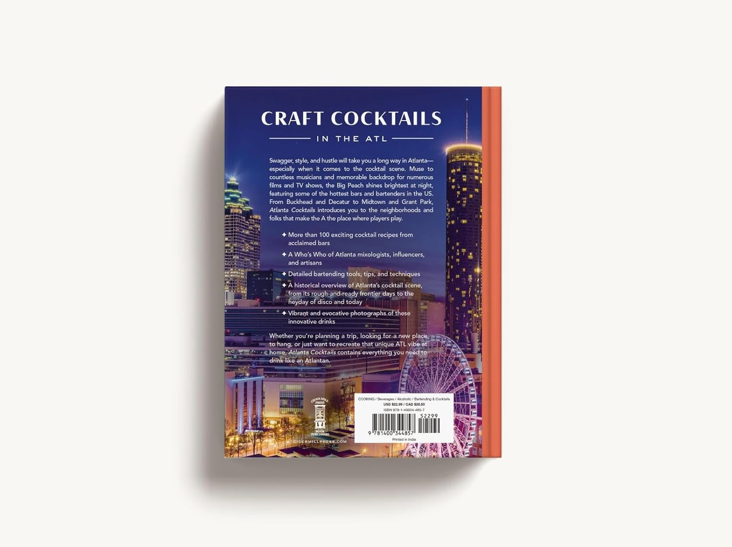 Atlanta Cocktails: An Elegant Collection of Over 100 Recipes Inspired by Georgia’s Capital