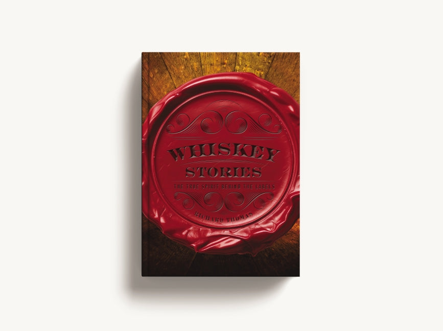 Whiskey Stories: The True Spirit Behind the Labels