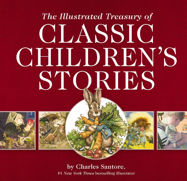 The Illustrated Treasury of Classic Children's Stories: Featuring 