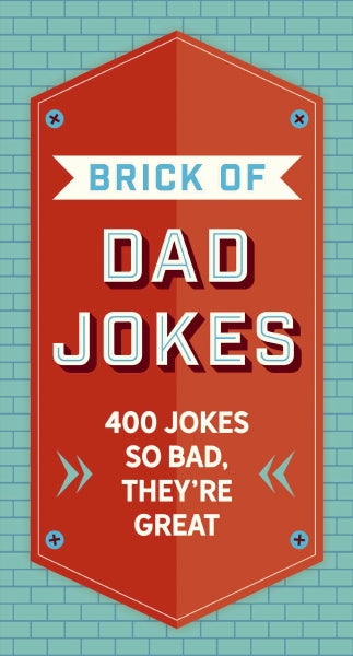 The Brick Of Dad Jokes: Ultimate Collection Of