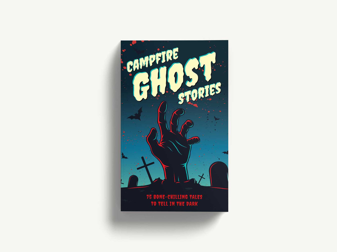 Campfire Ghost Stories: 50+ Bone-Chilling Tales to Tell in the Dark ...